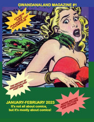 Title: Gwandanaland Magazine #1: B&W Version -- January-February 2023 --- It's Not Only About Comics... But It's Mostly About Comics, Author: Gwandanaland Comics
