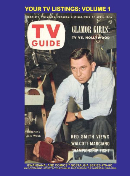 Your TV Listings: Volume 1:Gwandanaland Comics Nostalgia Series #70-HC: A History of Early Television as told through the Guidebook! (1949-1953)