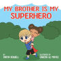 My Brother is My Superhero