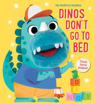 Title: My Bedtime Buddies Dinos Don't Go To Bed, Author: Little Genius Books