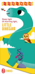 Title: A Story Unfolds Little Dinosaur, Author: Little Genius Books