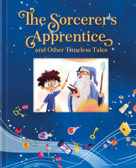 Title: The Sorcerer's Apprentice and Other Timeless Tales, Author: Julie Harman