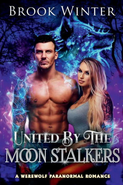 United By The Moon Stalkers: A Werewolf Paranormal Romance