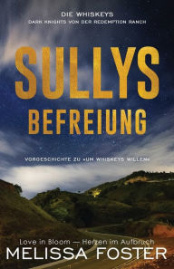 Title: Sullys Befreiung: Vorgeschichte zu Um Whiskeys willen, Author: Melissa Foster