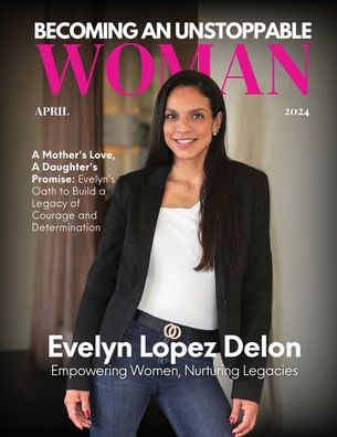 Becoming An Unstoppable Woman Magazine: April 2024