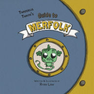 Title: Thaddeus Thayn's Guide to Merfolk, Author: Ryan Law
