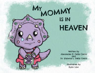 Title: My Mommy is in Heaven, Author: Dr. Shawna L. Della Cerra
