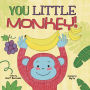 You Little Monkey