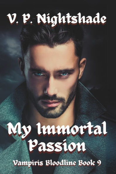 My Immortal Passion: A Steamy Vampire Romantic Fantasy