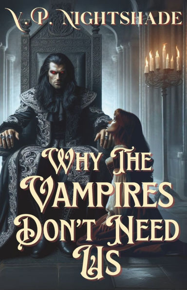 Why The Vampires Don't Need Us