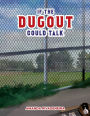 If The Dugout Could Talk