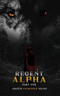 Regent Alpha: part one: