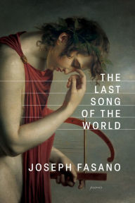 Free ebook download without sign up The Last Song of the World in English 9781960145338 by Joseph Fasano