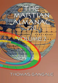 Title: The Martian Almanac 220, Volume 2, Author: Thomas Gangale