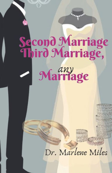 Second Marriage, Third Marriage, any Marriage