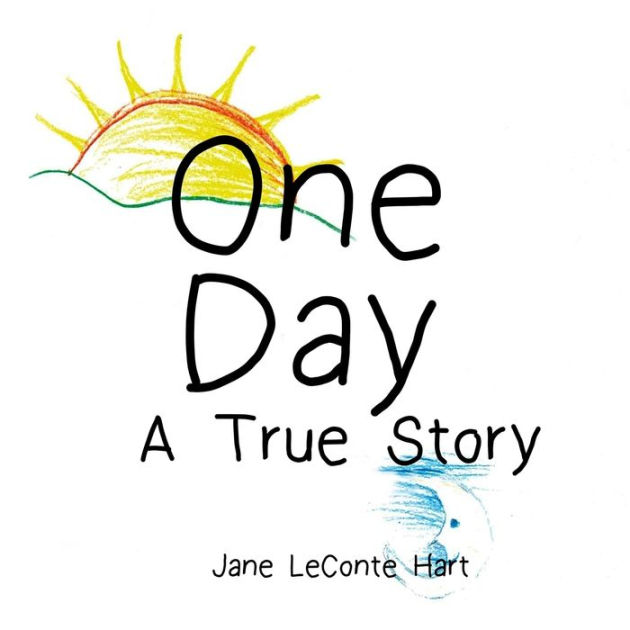 One Day: A True Story by Jane LeConte Hart, Paperback | Barnes & Noble®