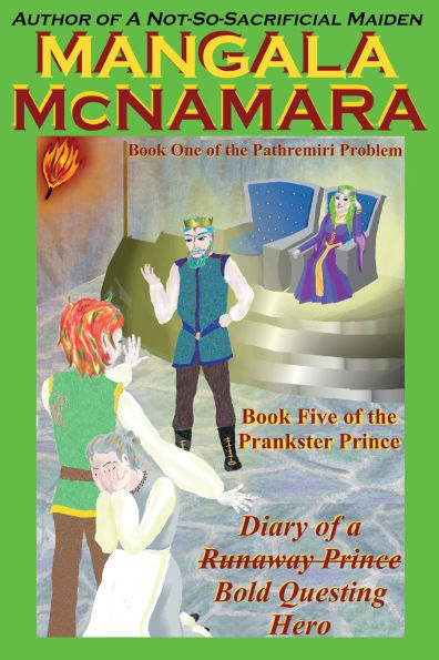 Diary of a (Runaway Prince) Bold Questing Hero: (Book One the Pathremiri Problem)