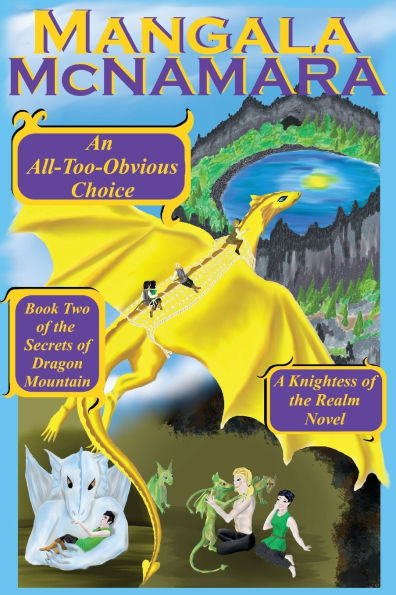 An All-Too-Obvious Choice: Book 2 of the Secrets Dragon Mountain (A Knightess Realm Novel)