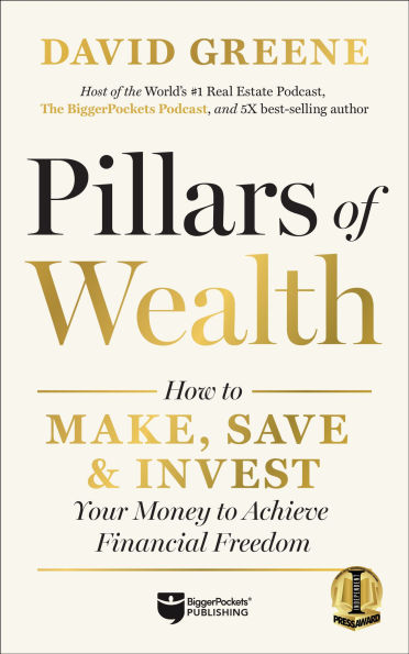 Pillars of Wealth: How to Make, Save, and Invest Your Money Achieve Financial Freedom