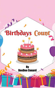 Title: Birthdays Count, Author: DeeDee Conard