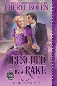 Title: Rescued by a Rake, Author: Cheryl Bolen
