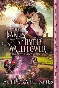 Title: The Earl's Timely Wallflower, Author: Aurrora St James