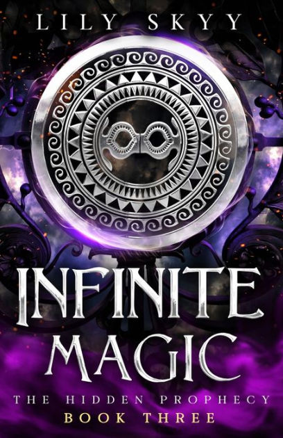 Infinite Magic: The Hidden Prophecy Book 3 by Lily Skyy, Paperback ...