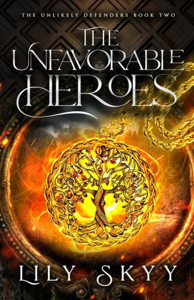 The Unfavorable Heroes: The Unlikely Defenders Book 2