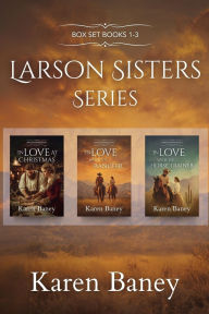 Title: Larson Sisters Series: Box Set Books 1-3, Author: Karen Baney