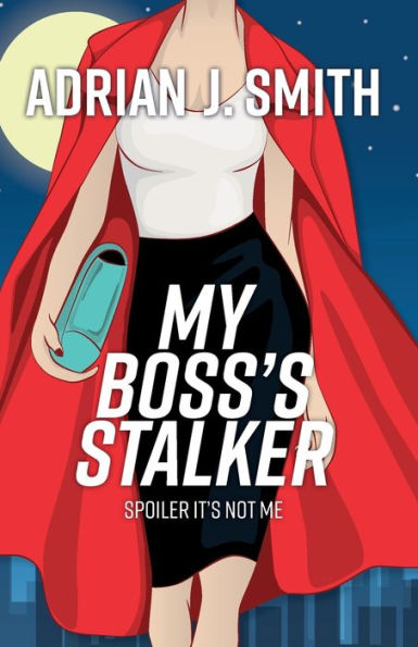 My Boss's Stalker: Spoiler It's Not Me