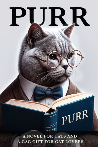 Purr: A Book Just for Cats, and a Funny Gag Gift for Cat Lovers - it's the Cat's Meow!