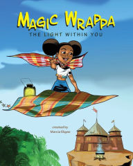 Book in spanish free download Magic Wrappa: The Light Within You by Marcia Eligwe, Ugonna Umeike, VcMor Eligwe, Marcia Eligwe, Ugonna Umeike, VcMor Eligwe 9781960228017  (English Edition)