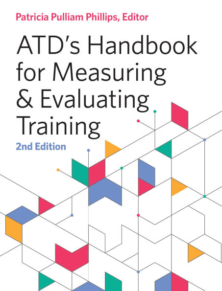 ATD's Handbook for Measuring and Evaluating Training