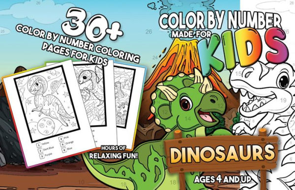 Dinosaur Color By Number for Kids: Over 30 Beautiful Dinosaur Color By Number Pages for Hours of Relaxing Fun!