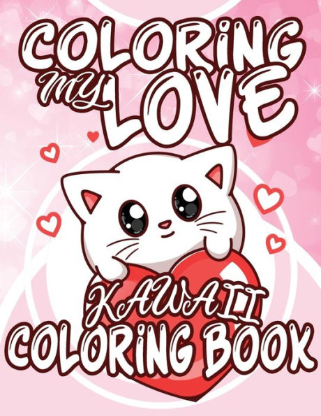 Coloring My Love: Kawaii Coloring Book