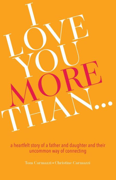 I Love You More Than...: A Heartfelt Story of a Father and Daughter and Their Uncommon Way of Connecting