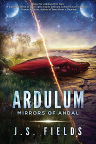 Free audio online books download Ardulum: Mirrors of Andal by J S Fields
