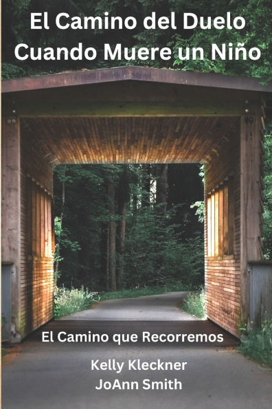 El Camino del Duelo - Cuando Muere un NiÃ¯Â¿Â½o: El Camino que Recorremos (Spanish Edition)