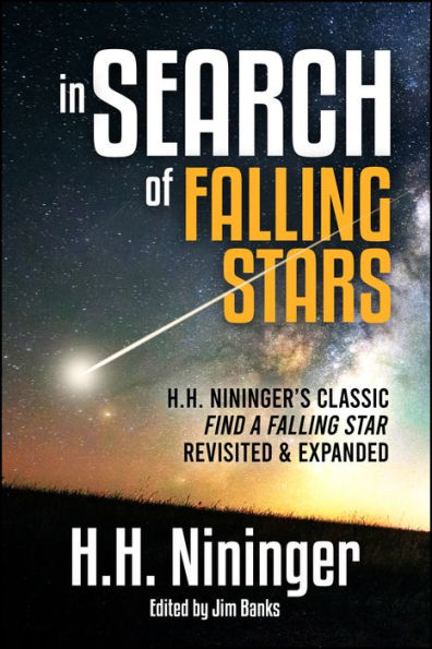 Search of Falling Stars: H.H. Nininger's Classic Find a Star, Revisited & Expanded