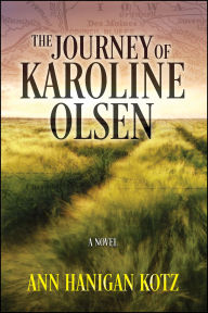 Title: The Journey of Karoline Olsen, Author: Ann Hanigan Kotz