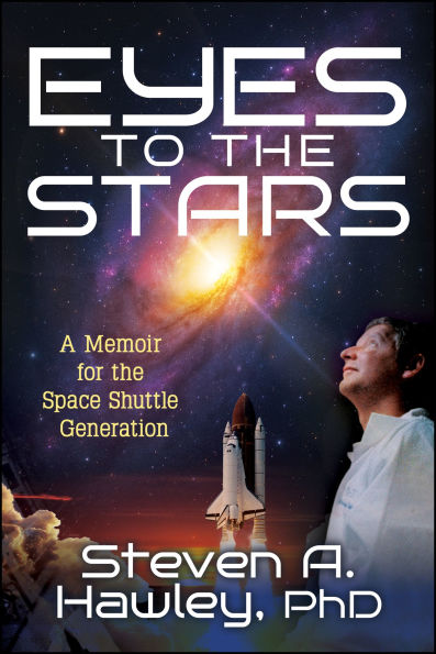 Eyes to the Stars: A Memoir for the Space Shuttle Generation