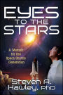 Eyes to the Stars: A Memoir for the Space Shuttle Generation