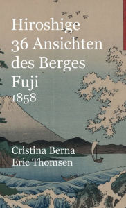Title: Hiroshige 36 Ansichten des Berges Fuji 1858, Author: Cristina Berna