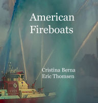 Title: American Fireboats, Author: Cristina Berna