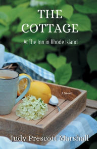 Title: The Cottage: at The Inn in Rhode Island, Author: Judy Prescott Marshall