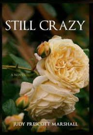 Title: Still Crazy, Author: Judy Prescott Marshall