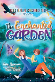 Title: The Enchanted Garden, Author: Erin Greneaux