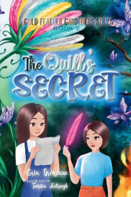Title: The Quill's Secret: Discovering the Power of Life-Giving Words, Author: Erin Greneaux