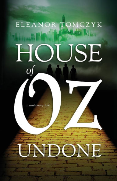 House of Oz Undone: A Cautionary Tale