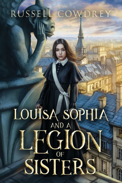 Louisa Sophia and A Legion of Sisters: Historical Action Adventure about Sisterhood Survival